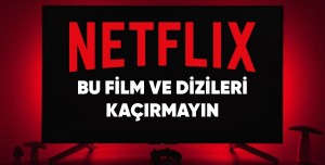 Netflix'e Birbirinden Eğlenceli Film ve Diziler Geliyor! (Video)