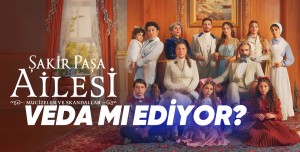 Şakir Paşa Ailesi Yeni Bölüm Neden Yayınlanmadı? Dizi Final Mi Yapacak?