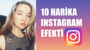 Instagram Filtre Önerleri: En İyi 10 Efekt